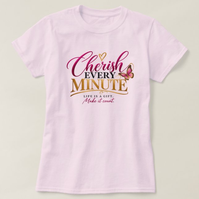T-shirt Chérissez Chaque Minute (Design devant)