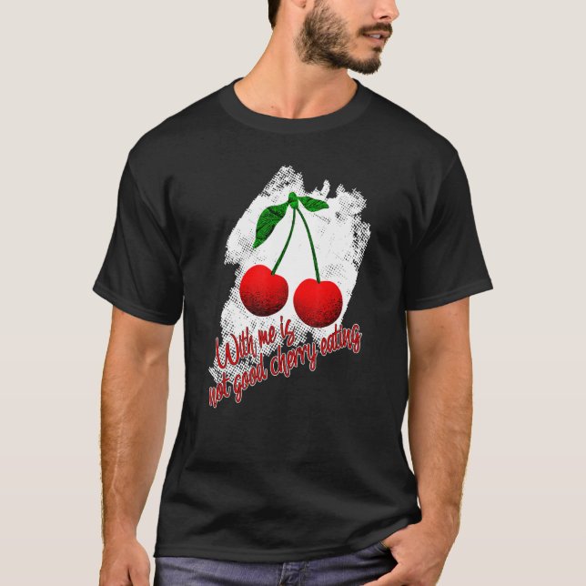 T-shirt Cherry Dit Cherry Manger Cerises Rouges Fru (Devant)