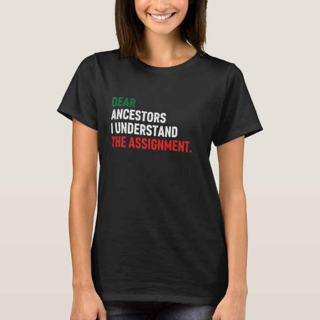 T-shirt Chers Ancêtres, Je Comprends L'Affectation (Devant)