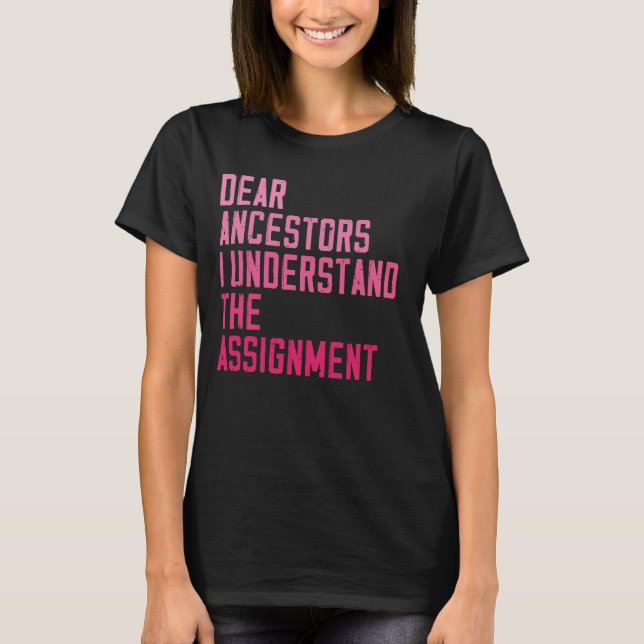T-shirt Chers Ancêtres Je Comprends L'Affectation drôle q (Devant)