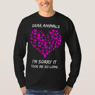 T-shirt Chers Animaux Désolé D'avoir Mis Tant De Temps Vég
