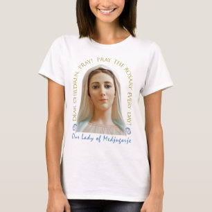 T-shirt Chers enfants, Priez ! Notre Dame De Medjugorje.