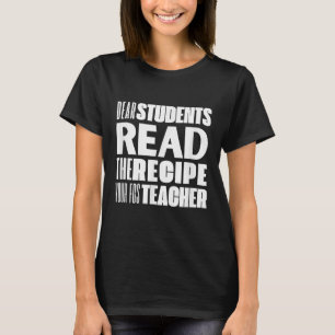 T-shirt Chers Étudiants, Lisez La Recette Votre Professeur