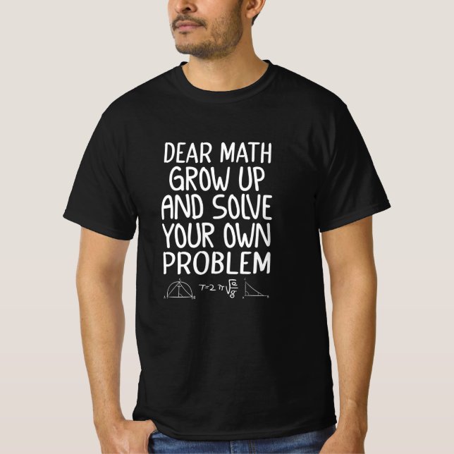 T-shirt Chers maths grandissez et résolvez votre propre pr (Devant)