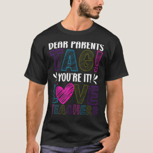 T-shirt Chers parents Étiquette Vous êtes ça l'amour Ensei
