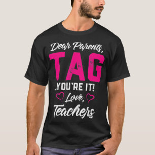 T-shirt Chers parents Tag You It Love Enseignants Funny Gi