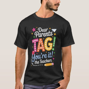 T-shirt Chers parents Tag Youre It Drôle Professeur Appréc