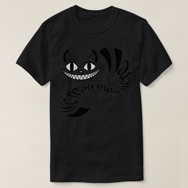 T-shirt Cheshire Chat étaient tous fous ici (Design devant)