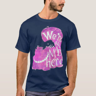 T-shirt Cheshire Chat Étaient tous fous ici 2