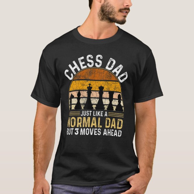 T-shirt Chess Dad Just Like A Normal Dad But 3 Moves Ahead (Devant)