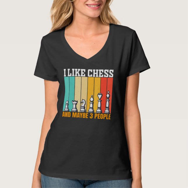 T-shirt Chess I Like Chess And Maybe 3 People (Devant)