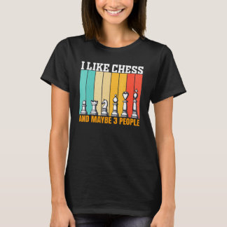 T-shirt Chess I Like Chess And Maybe 3 People