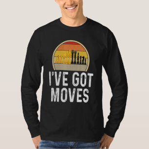 T-shirt Chess Ive Got Moves Player Game Chess Piece