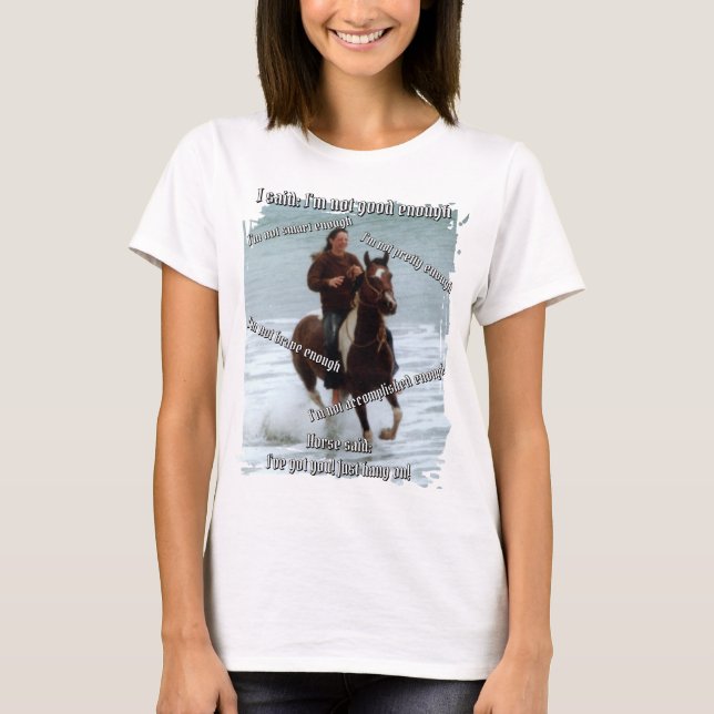 T-shirt Cheval dit que je suis assez (Devant)