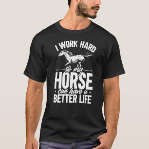 T-shirt Cheval Equestre I Travaille Dur Équitation