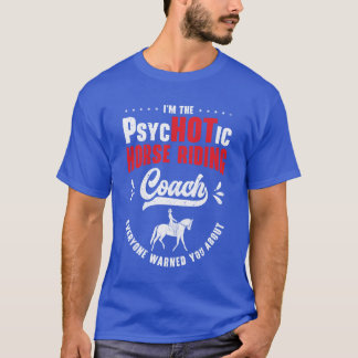 T-shirt Cheval équitation entraîneur équestre Funny Psycho