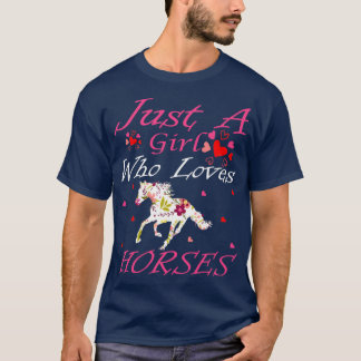 T-shirt Cheval Lover Juste une fille qui aime les chevaux 