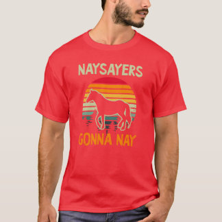 T-shirt Cheval Lover Sayers Gonna Nay girl