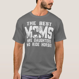 T-shirt Cheval Mère Don Les Meilleures Maman Ont Des Fille