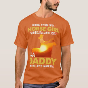 T-shirt Cheval Papa Chemise Derrière Chaque Fille Croit En