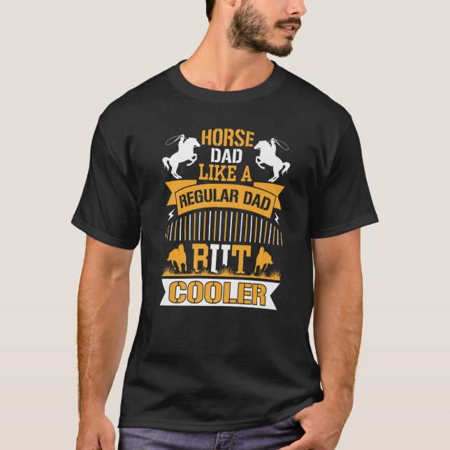 T-shirt Cheval Papa Comme Un Père Régulier Mais Glacière R (Devant)