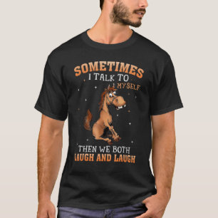 T-shirt Cheval Parfois Je Parle À Moi-Même Et Nous Rions T