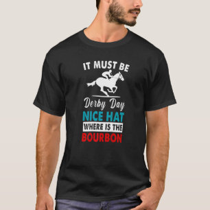 T-shirt Cheval Racing Il Doit Être Derby Day Ky Derby Chev