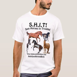 T-shirt Cheval Secourt S.H.I.T ! - Sauvez Les Chevaux Dans