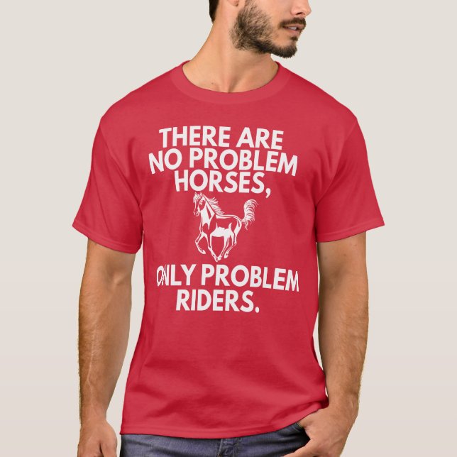 T-shirt Cheval Seulement Problem Riders Horseback Instruct (Devant)