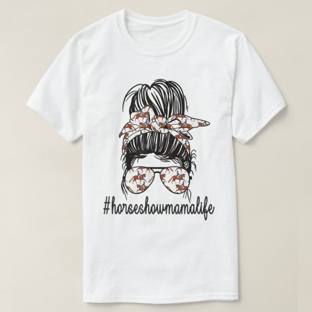 T-shirt Cheval Show Mama Life Messy Bun Equestre Mère T (Design devant)