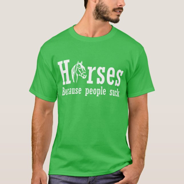T-shirt Chevaux Parce Que Les Gens Chuent Drôle Dames Chev (Devant)