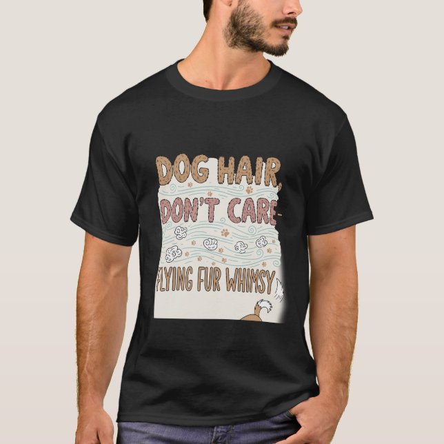 T-shirt Cheveux de chien ne se soucient pas de Flying Fur  (Devant)