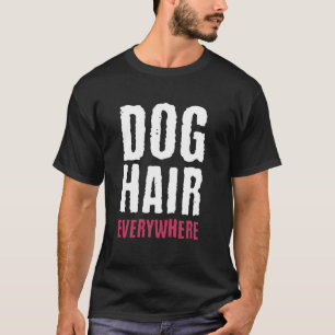 T-shirt Cheveux de chien partout en jetant des chiens amus