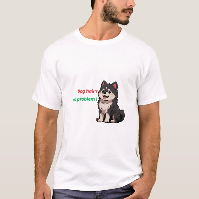 T-shirt Cheveux de chien ? Pas de problème ! (Devant)