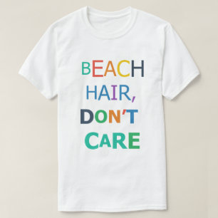 T-shirt Cheveux de plage, on s'en fiche