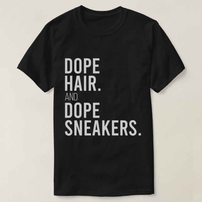 T-shirt Cheveux Dope Et Baskets Dope Drôle Dire Femmes App (Design devant)