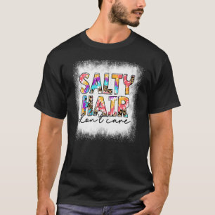 T-shirt Cheveux salés blanchis Ne vous souciez pas Tie Dye