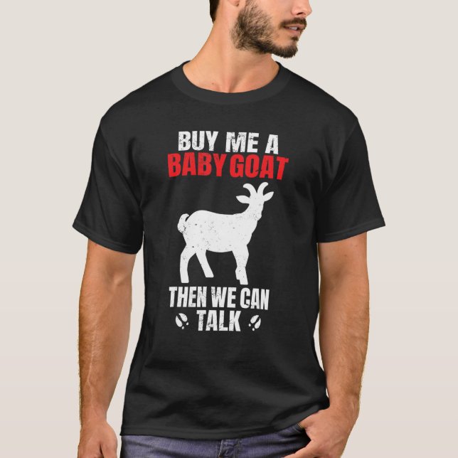 T-shirt Chèvre   Achète-moi un bébé chèvre et nous pourron (Devant)