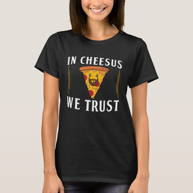 T-shirt Chez Cheesus, nous faisons confiance à Pizza Maker (Devant)