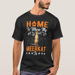 T-shirt Chez moi, ma Meerkat est Meerkat