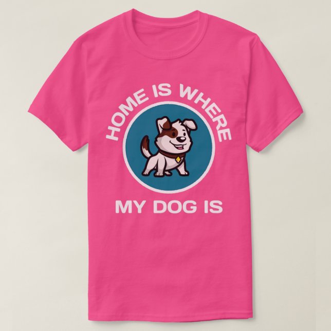 T-shirt Chez Moi, Mon Chien Est Là (Design devant)
