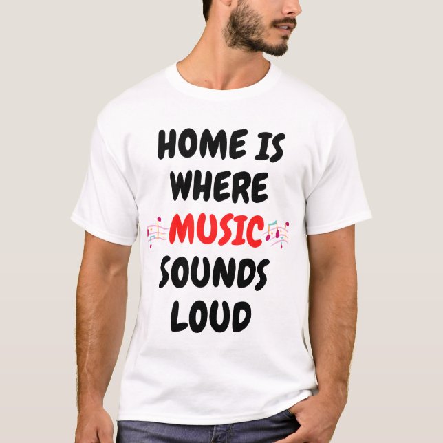 T-shirt Chez soi, la musique résonne fort. (Devant)