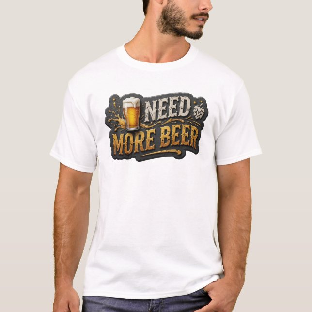 T-shirt Chic BESOIN DE PLUS DE BIÈRE Conception de texte (Devant)