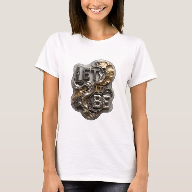 T-shirt Chic Silver LET IT BE Tee slogan (Devant)