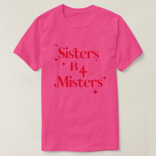 T-shirt Chic Valentines Jour Soeurs roses b4 Misters