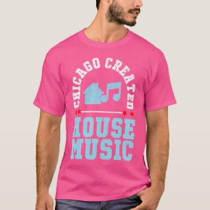 T-shirt Chicago a créé la House Music Edm Dj