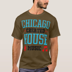 T-shirt Chicago Created House Music