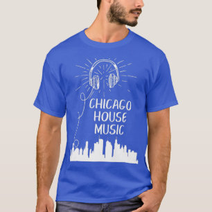 T-shirt Chicago House Music Techno DJ de danse électroniqu
