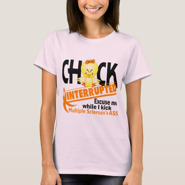 T-shirt Chick Interrompu 2 Sclérose en plaques (Devant)