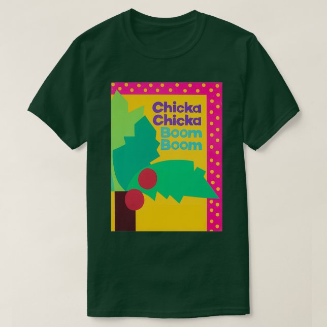 T-shirt Chicka Chicka Boom (Design devant)